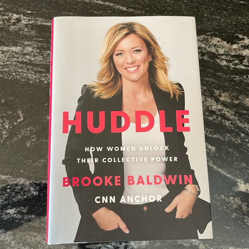 “Huddle: How Women Unlock Their Collective Power” by Brooke Baldwin CNN Anchor